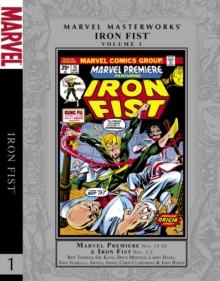 Marvel Masterworks: Iron Fist Volume 1, Hardback Book Marvel Masterworks: Iron Fist Volume 1, Hardback Book