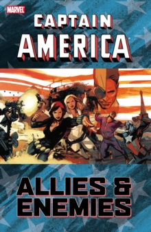 Captain America : Captain America: Allies & Enemies Allies & Enemies, Paperback / softback Book Captain America : Captain America: Allies & Enemies Allies & Enemies, Paperback / softback Book