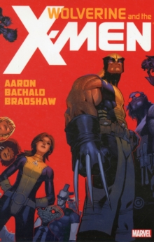 Wolverine & The X-men By Jason Aaron - Vol. 1, Paperback / softback Book Wolverine & The X-men By Jason Aaron - Vol. 1, Paperback / softback Book