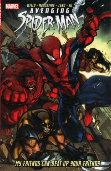 Avenging Spider-man: My Friends Can Beat Up Your Friends, Paperback / softback Book Avenging Spider-man: My Friends Can Beat Up Your Friends, Paperback / softback Book
