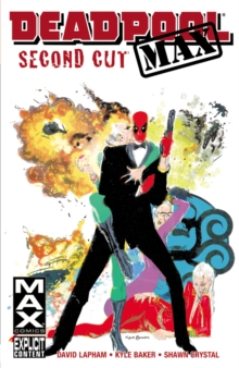 Deadpool Max: Second Cut, Paperback / softback Book Deadpool Max: Second Cut, Paperback / softback Book