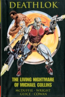 Deathlok : Deathlok: The Living Nightmare Of Michael Collins Living Nightmare of Michael Collins, Hardback Book Deathlok : Deathlok: The Living Nightmare Of Michael Collins Living Nightmare of Michael Collins, Hardback Book