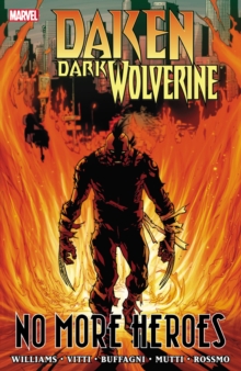 Daken: Dark Wolverine: No More Heroes, Paperback / softback Book Daken: Dark Wolverine: No More Heroes, Paperback / softback Book