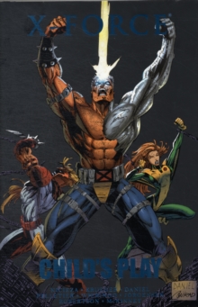 X-force: Child's Play, Hardback Book X-force: Child's Play, Hardback Book