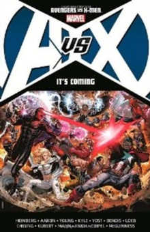 Avengers Vs. X-men: It's Coming, Paperback / softback Book Avengers Vs. X-men: It's Coming, Paperback / softback Book