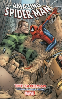 Amazing Spider-man Vol. 4: The Sandman Young Readers Novel, Paperback / softback Book Amazing Spider-man Vol. 4: The Sandman Young Readers Novel, Paperback / softback Book