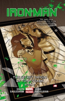 Iron Man Volume 3: The Secret Origin Of Tony Stark Book 2 (marvel Now), Paperback / softback Book Iron Man Volume 3: The Secret Origin Of Tony Stark Book 2 (marvel Now), Paperback / softback Book