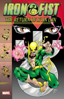 Iron Fist: The Return Of K'un Lun, Paperback / softback Book Iron Fist: The Return Of K'un Lun, Paperback / softback Book