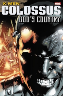 X-men: Colossus: God's Country, Paperback / softback Book X-men: Colossus: God's Country, Paperback / softback Book