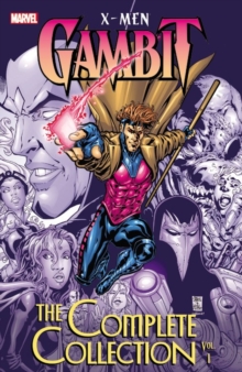 X-men: Gambit: The Complete Collection Vol. 1, Paperback / softback Book X-men: Gambit: The Complete Collection Vol. 1, Paperback / softback Book