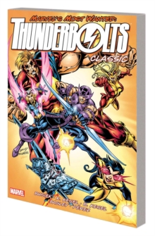 Thunderbolts Classic Vol. 3 (new Printing), Paperback / softback Book Thunderbolts Classic Vol. 3 (new Printing), Paperback / softback Book