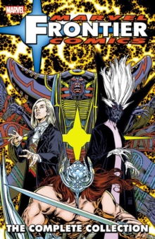 Marvel Frontier Comics: The Complete Collection, Paperback / softback Book Marvel Frontier Comics: The Complete Collection, Paperback / softback Book