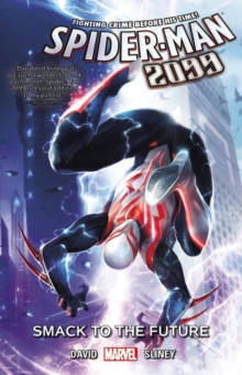 Spider-Man 2099 Vol. 3: Smack to the Future, Paperback Book Spider-Man 2099 Vol. 3: Smack to the Future, Paperback Book