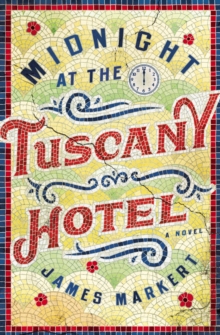 Midnight at the Tuscany Hotel, Paperback / softback Book Midnight at the Tuscany Hotel, Paperback / softback Book