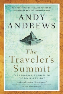 The Traveler's Summit : The Remarkable Sequel to The Traveler's Gift, Paperback / softback Book The Traveler's Summit : The Remarkable Sequel to The Traveler's Gift, Paperback / softback Book