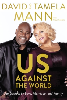 Us Against the World : Our Secrets to Love, Marriage, and Family, Hardback Book Us Against the World : Our Secrets to Love, Marriage, and Family, Hardback Book