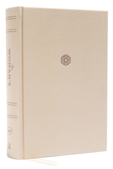 The NKJV, Woman's Study Bible, Cloth over Board, Cream, Full-Color : Receiving God's Truth for Balance, Hope, and Transformation, Hardback Book The NKJV, Woman's Study Bible, Cloth over Board, Cream, Full-Color : Receiving God's Truth for Balance, Hope, and Transformation, Hardback Book