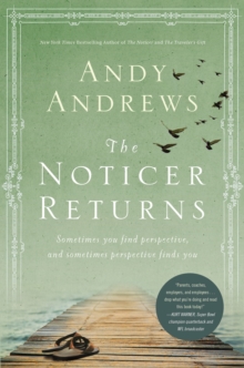 The Noticer Returns : Sometimes You Find Perspective, and Sometimes Perspective Finds You, Hardback Book The Noticer Returns : Sometimes You Find Perspective, and Sometimes Perspective Finds You, Hardback Book
