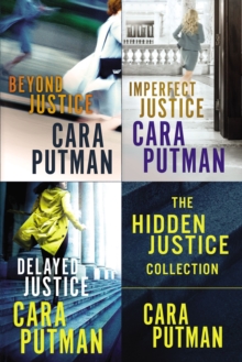 The Hidden Justice Collection : Beyond Justice, Imperfect Justice, Delayed Justice