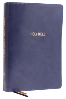 NKJV, Foundation Study Bible, Large Print, Leathersoft, Blue, Red Letter, Thumb Indexed, Comfort Print : Holy Bible, New King James Version