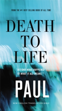 Death to Life, NET Eternity Now New Testament Series, Vol. 4: Paul, Paperback, Comfort Print : Holy Bible