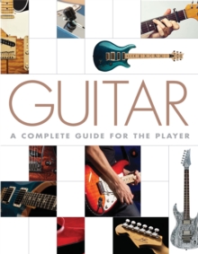 Guitar : A Complete Guide for the Player, Hardback Book Guitar : A Complete Guide for the Player, Hardback Book