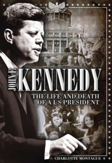 John F. Kennedy : The Life and Death of a US President, Hardback Book John F. Kennedy : The Life and Death of a US President, Hardback Book