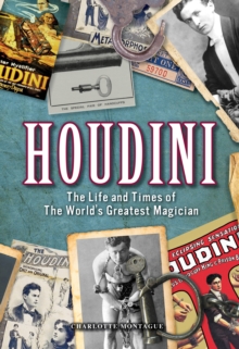 Houdini : The Life and Times of the World's Greatest Magician, Hardback Book Houdini : The Life and Times of the World's Greatest Magician, Hardback Book