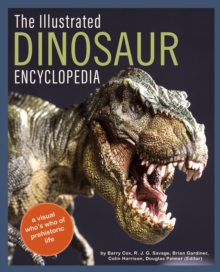 The Illustrated Dinosaur Encyclopedia : A Visual Who's Who of Prehistoric Life, Hardback Book The Illustrated Dinosaur Encyclopedia : A Visual Who's Who of Prehistoric Life, Hardback Book
