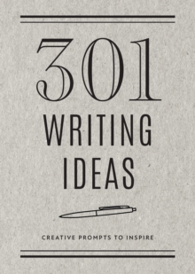 301 Writing Ideas -  Second Edition : Creative Prompts to Inspire Volume 28