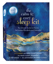 The Calm & Cozy Sleep Kit : The Ultimate Guide on How to Fall Asleep Effortlessly and Naturally! Includes: 64-page sleep guide, 32-page sleep journal, sleep mask, 10 lavender incense cones