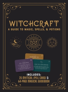 Witchcraft Kit : A Guide to Magic, Spells, and Potions - Includes: 25 Mystical Spell Cards and 64-page Magical Guidebook