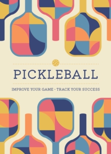 Pickleball : Improve Your Game - Track Your Success