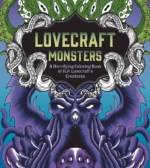 Lovecraft Monsters : A Horrifying Coloring Book of H. P. Lovecrafts Creature