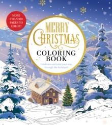 Merry Christmas Coloring Book : Celebrate and Color Your Way Through the Holidays - More than 100 pages to color!