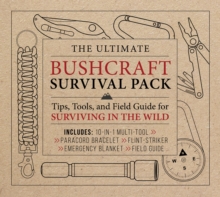 The Ultimate Bushcraft Survival Pack : Tips, Tools, and Field Guide for Surviving in the Wild  Includes: 10-in-1 Multi-tool, Paracord Bracelet, Flint-striker, Emergency Blanket, Field Guide