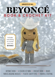 Unofficial Beyonce Book and Crochet Kit : Includes Everything to Crochet Your Own Beyonce - Beyonce Book, 4 Colors of Yarn, Crochet Hook, Beads, Yarn and Beading Needles, Plastic Safety Eyes, Fiberfil