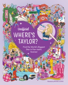 Quarto Publishing Group Usa Inc Unofficial Where's Taylor? , Find The World's Biggest Star In Fan-tastic Scenes!