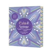 Quarto Publishing Group Usa Inc Calm & Serene Coloring Book , Over 150 Pages Of Inspiring Beauty To Color With Beautiful Sprayed Edges