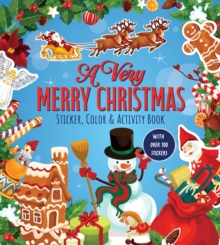 A Very Merry Christmas Sticker, Color & Activity Book : With Over 100 Stickers!