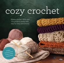 Cozy Crochet Kit : Master Crochet Skills and Fun Projects Easily with Step-by-Step Instructions - Includes: Instruction Book, Bulky Yarn, Crochet Hook