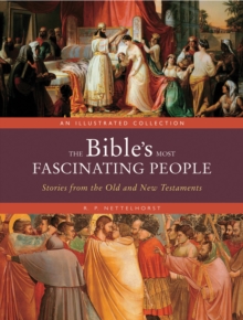 The Bible's Most Fascinating People : Stories from the Old and New Testaments