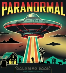 Paranormal Coloring Book : Over 100 Pages to Color!