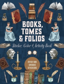 Books, Tomes & Folios Sticker, Color & Activity Book : Over 500 Unique Stickers