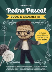 Unofficial Pedro Pascal Book and Crochet Kit : Includes Everything to Crochet Your Own Pedro - Pedro Pascal Fact & Project Book, 5 Colors of Yarn, Crochet Hook, Yarn & Beading Needles, Wire, Embroider