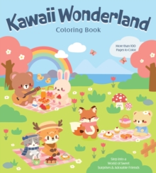 Kawaii Wonderland Coloring Book : Step into a World of Sweet Surprises & Adorable Friends