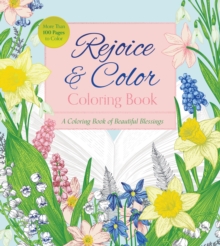 Rejoice & Color Coloring Book : A Coloring Book of Beautiful Blessings - More Than 100 Page to Color