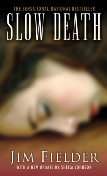 Slow Death: : The Sickest Serial Slayer To Stalk The Southwest