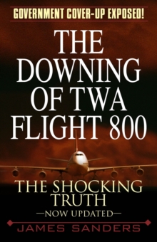 The Downing of TWA Flight 800