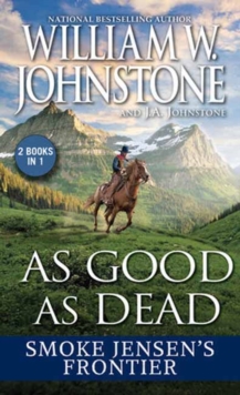 As Good as Dead : Smoke Jensens Frontier